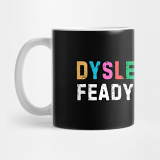 Dyslexic And Feady To Ruck Mug